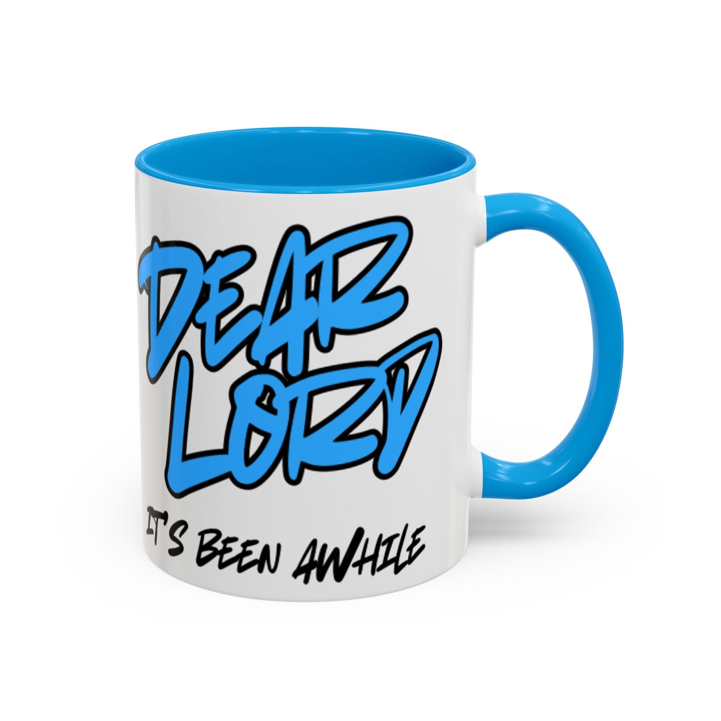 Dear Lord "It's Been Awhile" Mug, 11oz