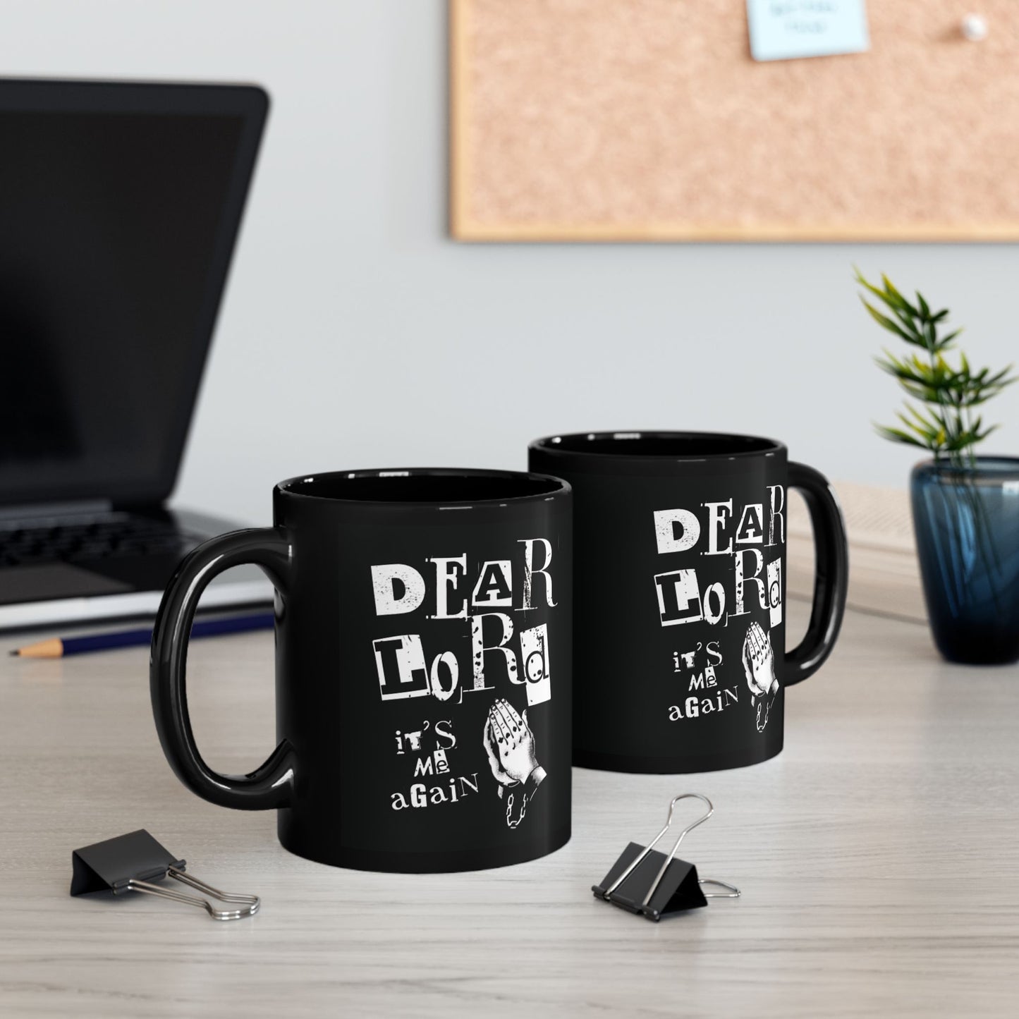 Dear Lord "It's Me Again, Praying Hands" Mug