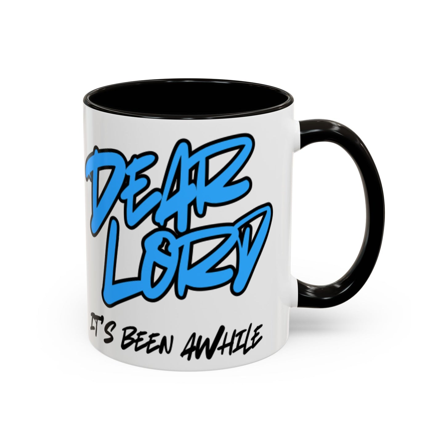 Dear Lord "It's Been Awhile" Mug, 11oz