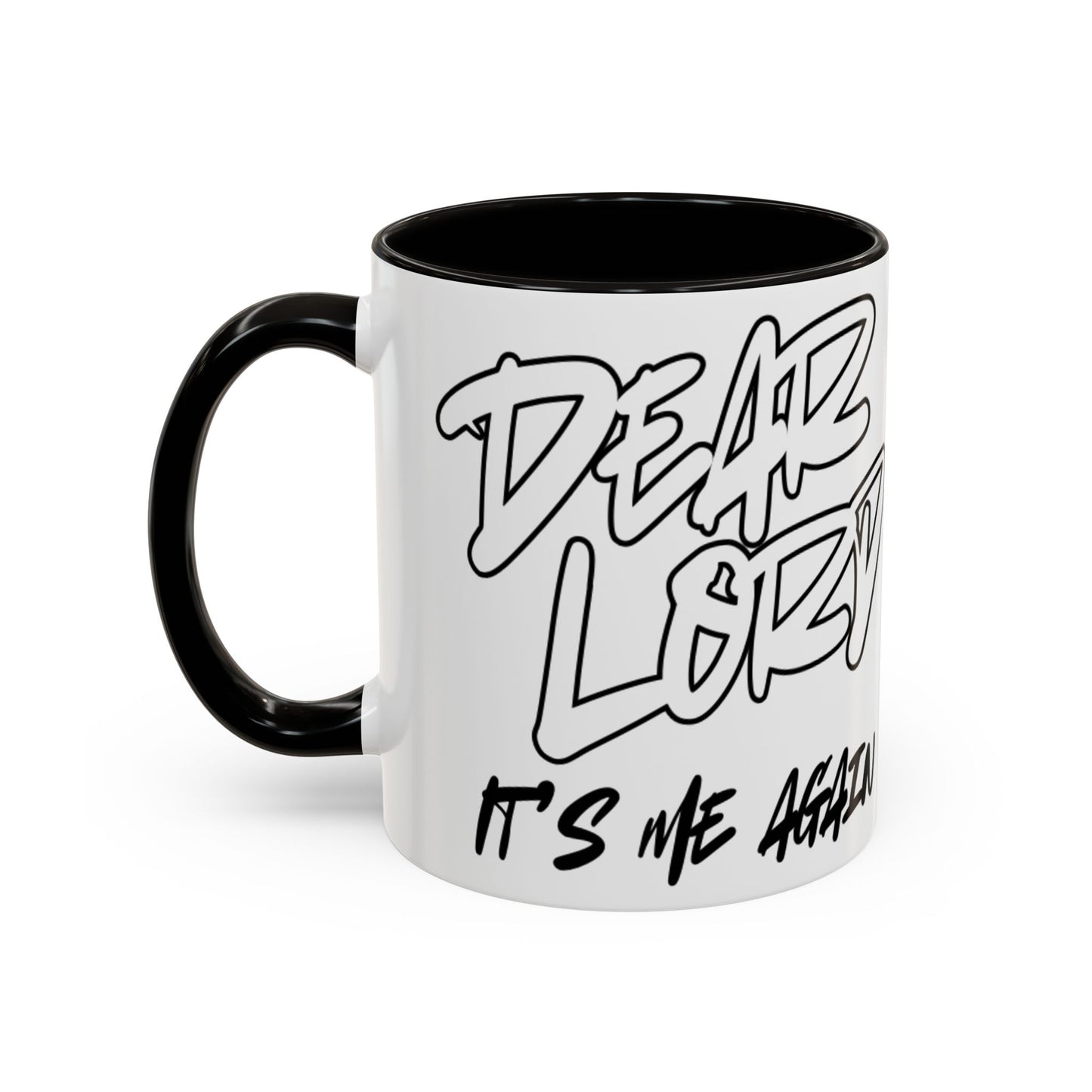 Dear Lord "It's Me Again" Mug