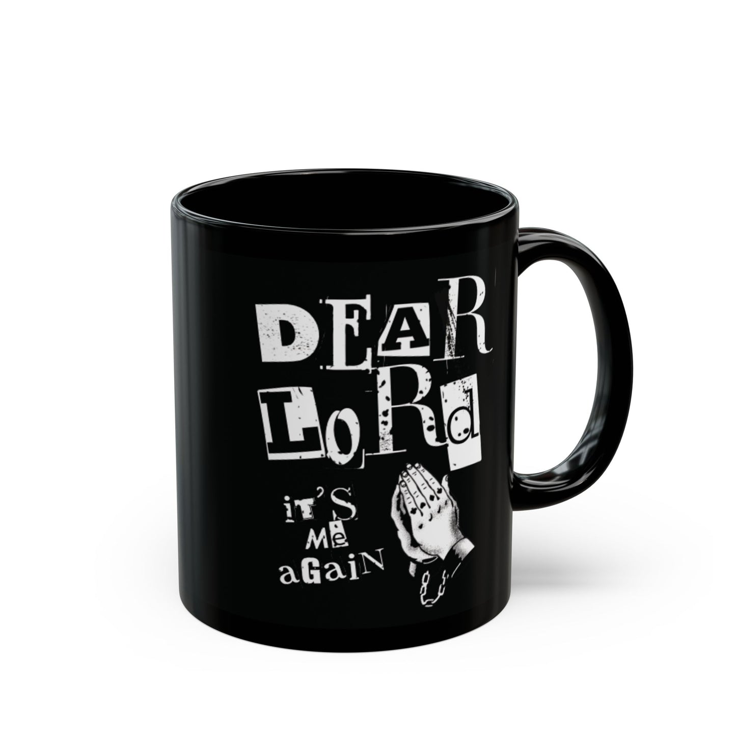 Dear Lord "It's Me Again, Praying Hands" Mug