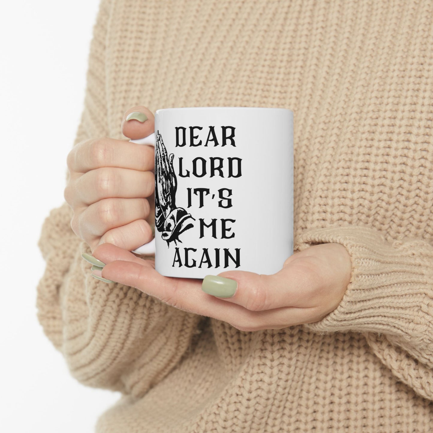 Dear Lord "It's Me Again" Mug