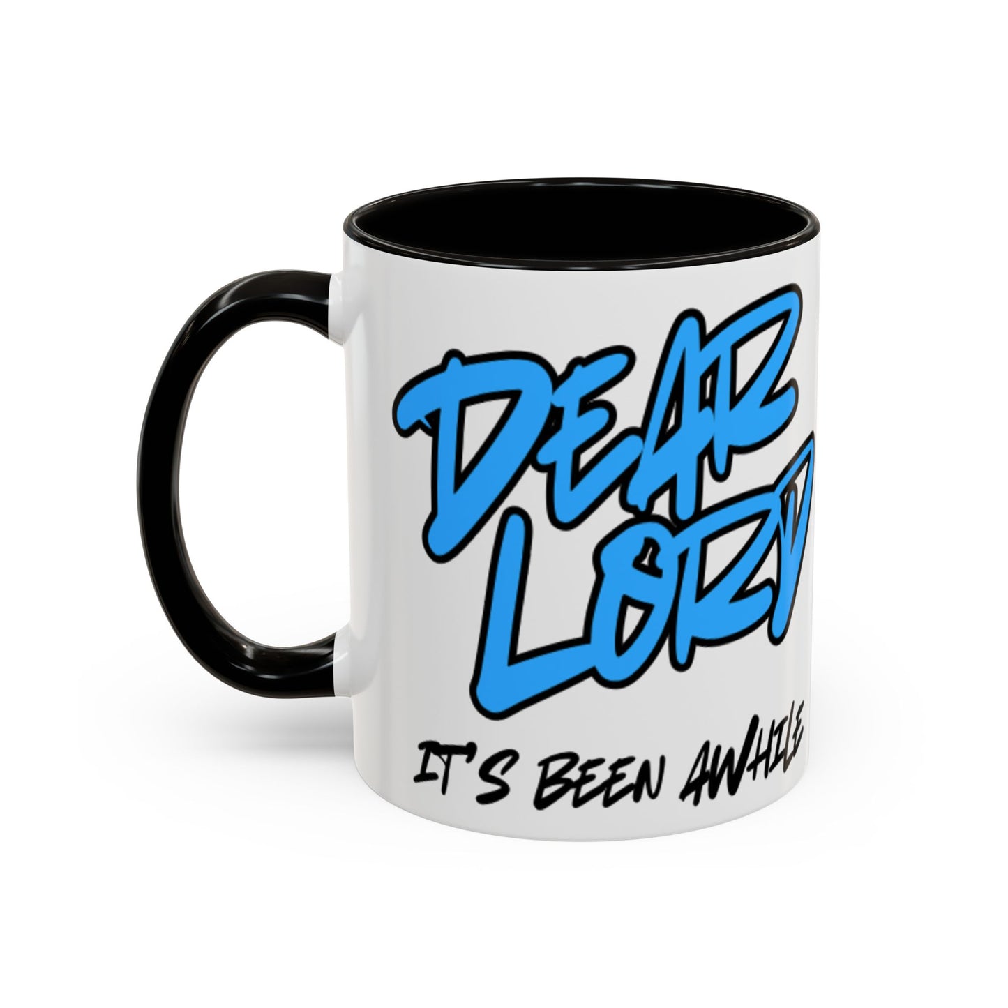 Dear Lord "It's Been Awhile" Mug, 11oz