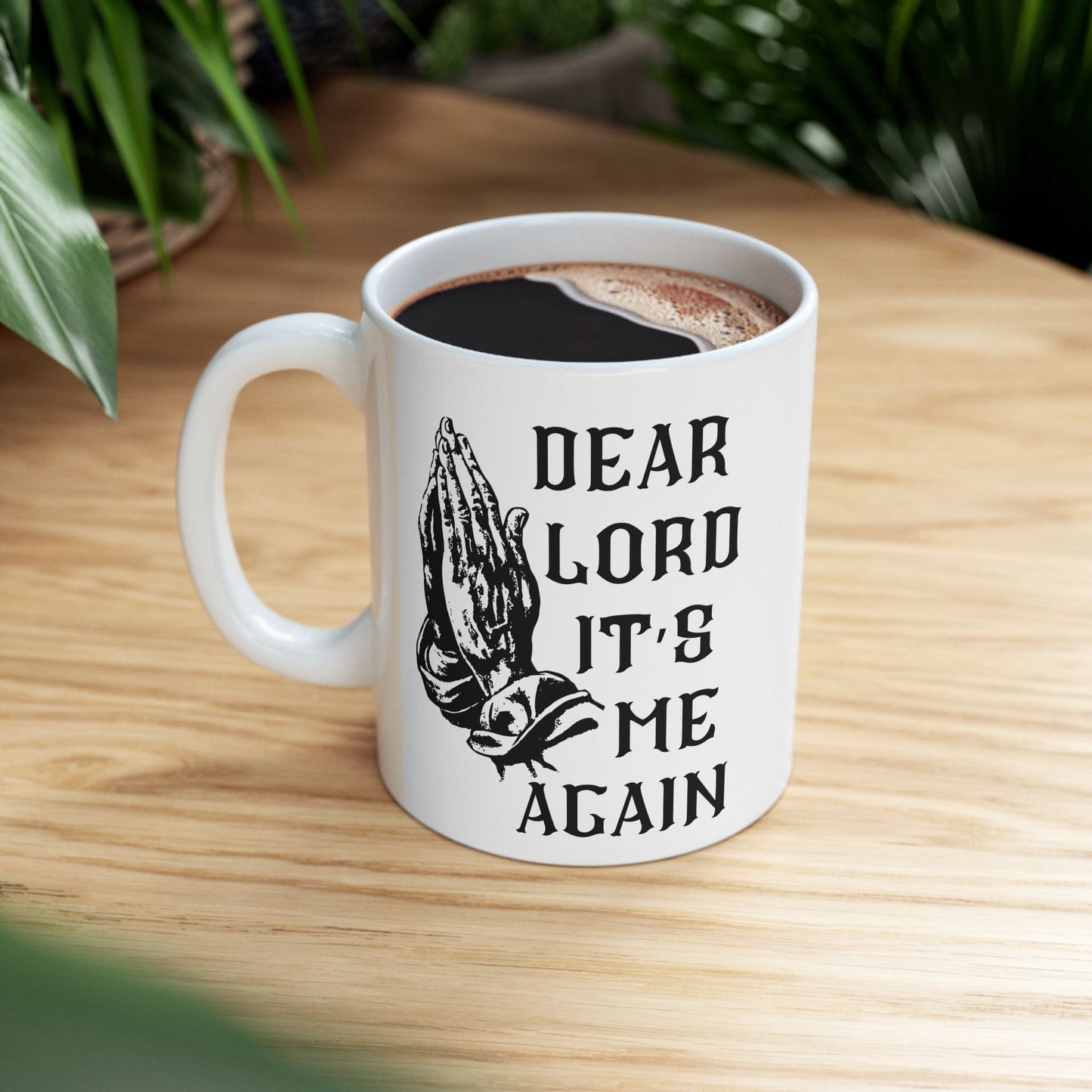Dear Lord "It's Me Again" Mug