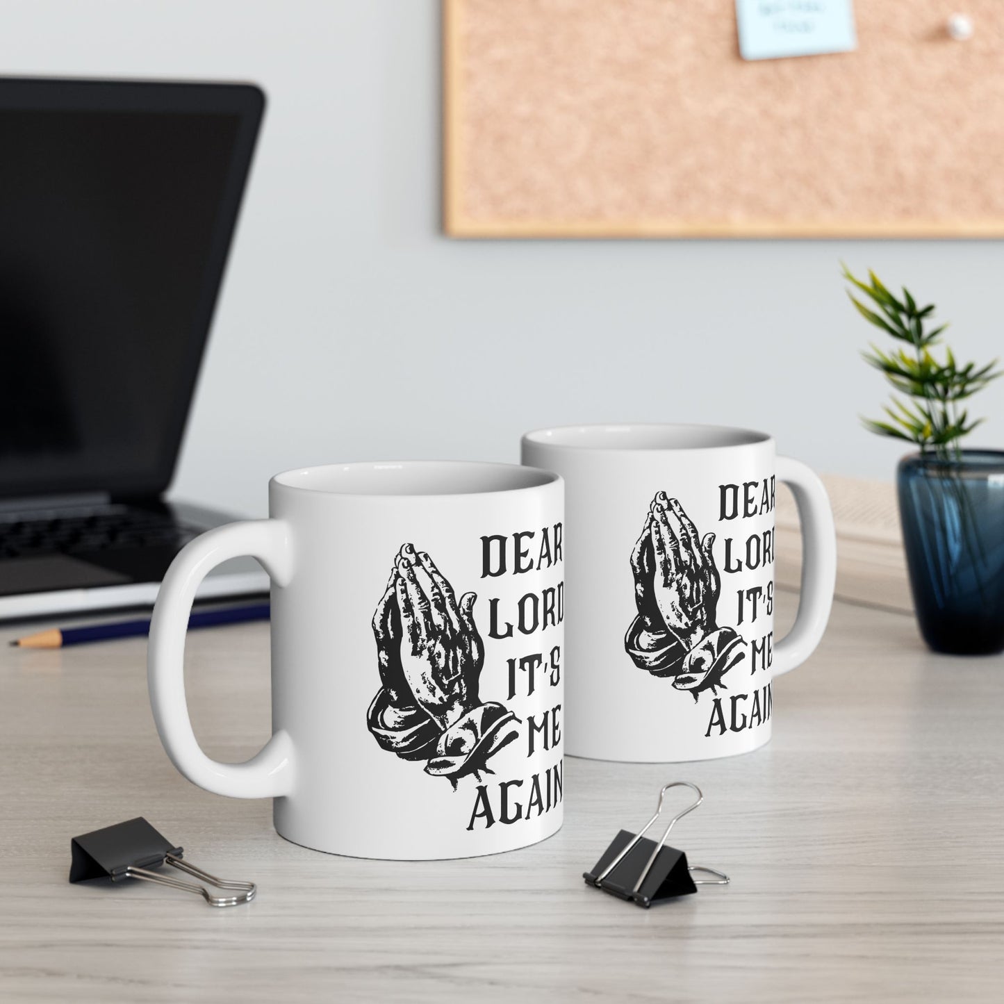 Dear Lord "It's Me Again" Mug