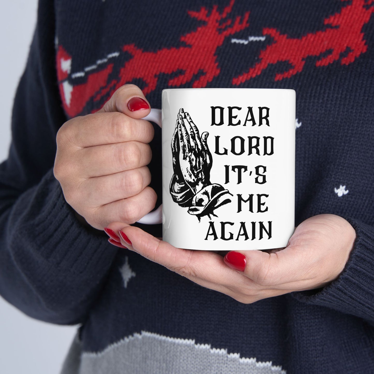 Dear Lord "It's Me Again" Mug